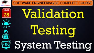 L78 Validation Testing  System Testing  Introduction  Software Engineering Testing Lectures [upl. by Inwat]