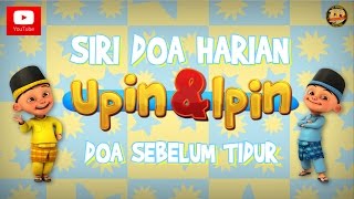 Siri Doa Harian Upin amp Ipin  Doa Sebelum Tidur [upl. by Anole504]