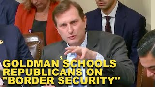 Rep Goldman SCHOOLS Republicans On quotBorder Securityquot [upl. by Donaghue690]