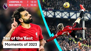 10 UNFORGETTABLE Moments Of 2023  Premier League [upl. by Euqirat]