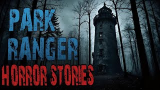 Im A Ranger With The Forestry Service I Have Some Disturbing Stories To Tellquot ، Horror stories [upl. by Carnay]