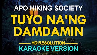 TUYO NANG DAMDAMIN  APO Hiking Society KARAOKE Version [upl. by Lamarre439]