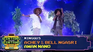 BBB 2019 Minggu 5 Achey amp Bell Ngasri  Awan Nano [upl. by Amil]