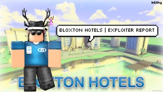 Bloxton Hotels  Exploiter Report [upl. by Garda]