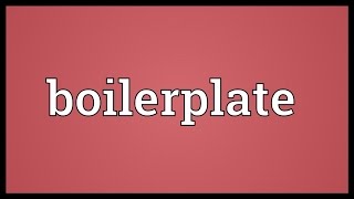 Boilerplate Meaning [upl. by Serg]