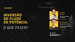 Live Leveros Inversão de fluxo de potência O que fazer [upl. by Kutzer]