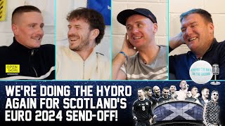 WERE DOING THE HYDRO AGAIN FOR SCOTLANDS EURO 2024 SENDOFF  Keeping The Ball On The Ground [upl. by Bogosian601]