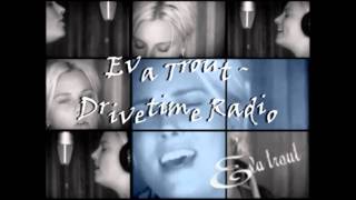 Eva TroutDrivetime Radio [upl. by Briano957]