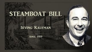 Irving Kaufman  Steamboat Bill 1919 [upl. by Lucic]