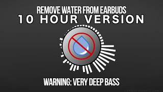 Sound to Remove Water From EarbudsAirPods  ACTUALLY WORKS  10 Hour Version [upl. by Phylys]