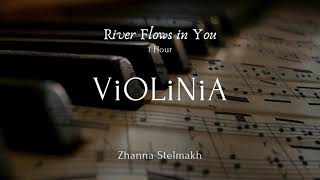 Yiruma  River Flows in You  1 Hour Piano and Violin version by ViOLiNiA Zhanna Stelmakh [upl. by Macgregor449]