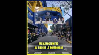 AfricaFootUnited au pied de la Bombonera La Bombonera est un symbole vivant une icône culturelle [upl. by Otrebire]