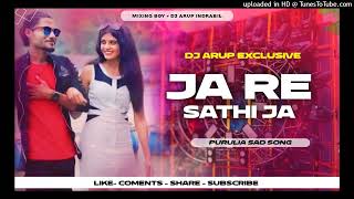 Ja Re Sathi Ja Purulia Dj Song Tapori Dance Vibrate Mix Dj Arup Indrabil [upl. by Loma]