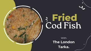 How To Cook Fried Cod Fish With Rice 🧂 Short Recipe ✨  The London Tarka 👌 [upl. by Jaye]