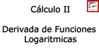 Ejercicios Derivadas de Funciones Logarítmicas [upl. by Lalat]