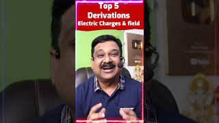 Top 5 Derivations of Chap 1 Electric Charges amp Fields💥Subscribe ArvindAcademy [upl. by Ecilayram801]