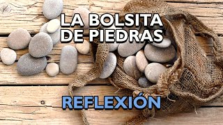 La Bolsa De Piedras Reflexiones de la vida mensajes positivos para reflexionar De Dios [upl. by Rattray]