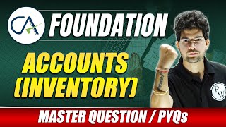 Accounts Inventory Master Question and PYQs 2  CA Foundation Preparation  CA Wallah by PW [upl. by Troc]