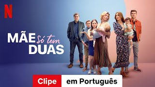 Mãe Só Tem Duas Temporada 2 Clipe  Trailer em Português  Netflix [upl. by Julietta]