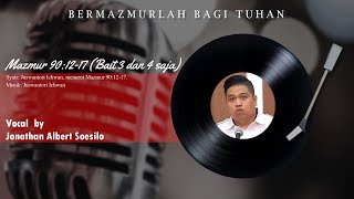 Bermazmurlah Bagi Tuhan  Mazmur 901217 Bait 3 dan 4 Saja  Jonathan Albert Soesilo [upl. by Dorothi126]