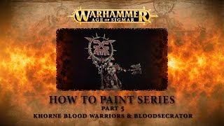 How to paint Warhammer Age of Sigmar part 5  Blood Warriors amp the Blood Secrator [upl. by Rudwik]