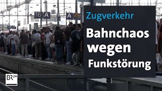 Zugverkehr Bahnchaos wegen Funkstörung  BR24 [upl. by Htebasile]