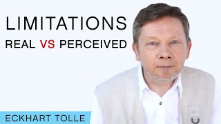 Eckhart Talks Real Versus Perceived Limitations [upl. by Martijn]