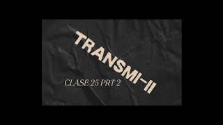 Clase 25 PRT 2 TansmiII [upl. by Redlac]