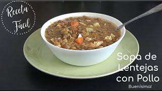 Receta Fácil  Sopa de Lentejas con Pollo  Puedes guardarla hasta por 3 días [upl. by Nnylrefinnej589]