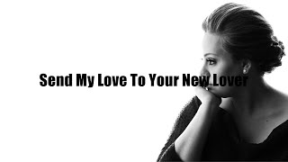 Send My Love To Your New Lover  Adele Lyrics [upl. by Violeta946]