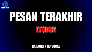 LYODRA  PESAN TERAKHIR KARAOKE  NO VOCAL [upl. by Cohleen]