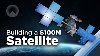 How to Build a 100 Million Satellite [upl. by Northey640]