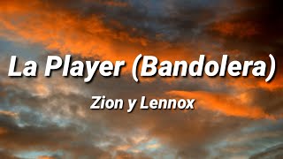 Zion y Lennox  La Player Bandolera Letra\Lyrics [upl. by Kral]