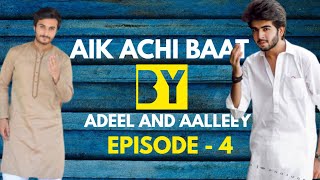 Aik Achi Baat by Adeel Murtaza and Ali Fayyaz Butt Aalleey  Episode 4  Tik Talks [upl. by Hennie]