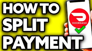 How To Split Payment on Doordash [upl. by Sukramal]