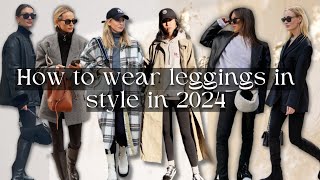 How to wear leggings in style in 2024  fashion tips amp outfit ideas [upl. by Enoyrt384]