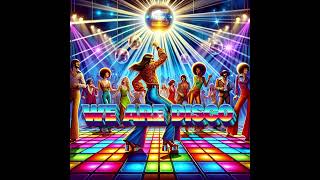 We Are DISCO  disco funk retro music 80smusic discofunk relax disco80s [upl. by Louie]