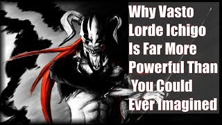 Why Vasto Lorde Ichigo is an absolute MONSTER Bleach Power Scaling Video [upl. by Azilem]