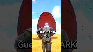 CAN YOU GUESS THE ARK EGGS part2 shorts memes ark [upl. by Htederem]