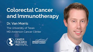 Colorectal Cancer and Immunotherapy with Dr Van Morris [upl. by Salkin]