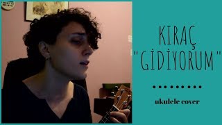 gidiyorum kıraç  ukulele cover [upl. by Camey546]