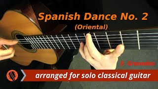 E Granados  Spanish Dance No 2 Oriental solo classical guitar arrangement by Emre Sabuncuoğlu [upl. by Elyagiba]