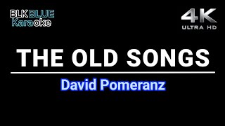 The Old Songs  David Pomeranz karaoke version [upl. by Ymmot106]