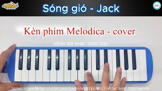 SÓNG GIÓ  ICM x JACK  COVER KÈN PHÍM MELODICA [upl. by Ahgem]