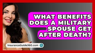 What Benefits Does A Military Spouse Get After Death  InsuranceGuide360com [upl. by Nnylatsyrc]