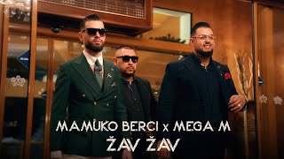 MAMUKO BERCI x Mega M  ŽAV ŽAV Official Video [upl. by Eirollam230]