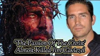 The Passion Of The Christ Almost Killed Jim Caviezel [upl. by Teryl362]