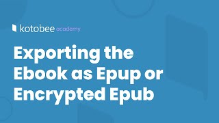 Exporting the Ebook as Epup or Encrypted Epub  Kotobee Academy [upl. by Lombard]