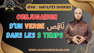 Subtilité 27  Conjugaison dun verbe نَاقِص dans les 3 temps الفعل الناقص [upl. by Oiratnom]