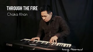 Through The Fire  Chaka Khan Piano Cover Iwang Noorsaid [upl. by Ilsa]